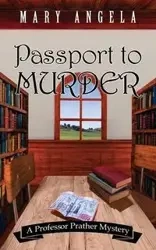 Passport to Murder - Angela Mary