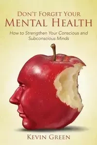 Don't Forget Your Mental Health - Kevin Green