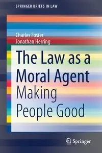 The Law as a Moral Agent - Foster Charles