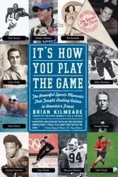 It's How You Play the Game - Brian Kilmeade
