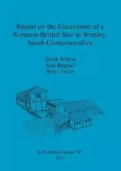 Report on the Excavation of a Romano-British Site in Wortley, South Gloucestershire - Wilson David