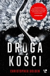Droga Kości - Christopher Golden, Ryszard Oślizło, Adrian Kyć