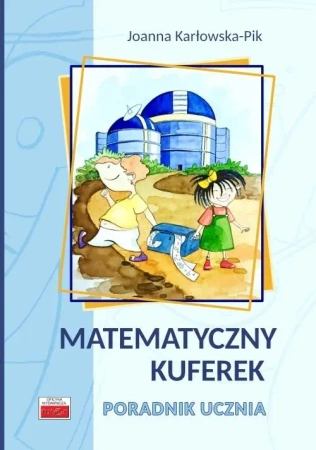 Matematyczny kuferek. Poradnik ucznia - Joanna Karłowska-Pik