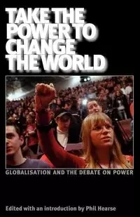 Take the Power to Change the World - John Holloway