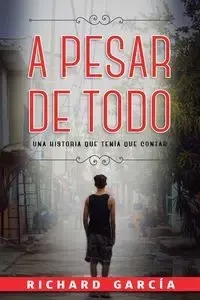 A PESAR DE TODO - Richard García