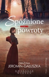 Spóźnione powroty - Grażyna Jeromin Gałuszka