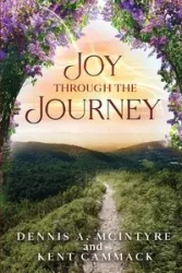 Joy Through the Journey - Kent Cammack