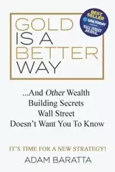 Gold Is A Better Way - Adam Baratta
