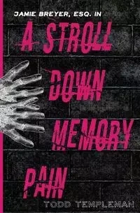 A Stroll Down Memory Pain - Todd Templeman