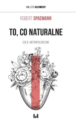 To, co naturalne - Robert Spaemann