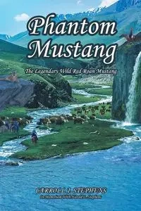 PHANTOM MUSTANG - Carroll J. Stephens