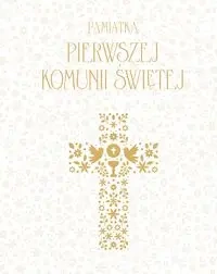 Pamiątka Pierwszej Komunii Świętej - praca zbiorowa