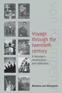Voyage Through the Twentieth Century - Klemens von Klemperer