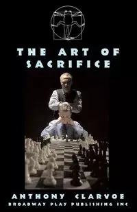 The Art Of Sacrifice - Anthony Clarvoe