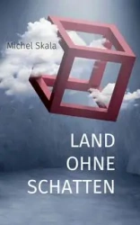 Land ohne Schatten - Michel Skala