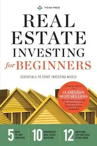 Real Estate Investing for Beginners - Tycho Press