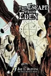 The Escape from Eden - Joe L. Blevins