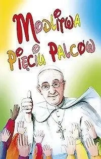 Modlitwa pięciu palców - Franciszek Papież