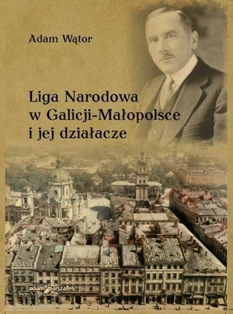 Liga Narodowa w Galicji-Małopolsce i jej działacze - Adam Wątor