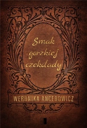 Smak gorzkiej czekolady - Weronika Ancerowicz