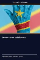 Lettres aux présidents - VONDA ADROMA Héritier-Richard