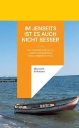 Im Jenseits ist es auch nicht besser - Marianne Birkmann