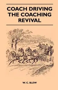 Coach Driving - The Coaching Revival - Blew W. C.