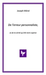 De l'erreur personnaliste, et de la vérité qu'elle tient captive - Joseph MEREL