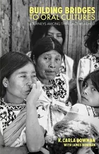 Building Bridges to Oral Cultures - Carla Bowman K.