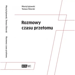 Rozmowy na czas przełomu - MACIEJ ŁĘTOWSKI, TOMASZ SIKORSKI
