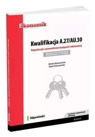 Kwalifikacja A.27/AU.30. Odpowiedzi EKONOMIK - Jolanta Konarzewska, Agata Tomaszewska