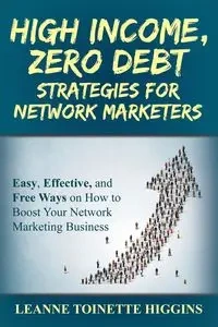 High Income, Zero Debt Strategies for Network Marketers - Leanne Higgins Toinette