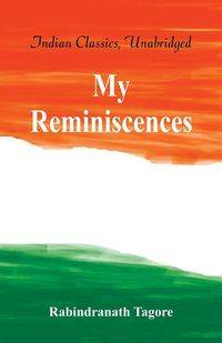 My Reminiscences - Rabindranath Tagore