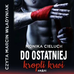 audiobook Do ostatniej kropli krwi - Monika Cieluch