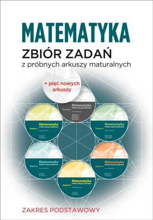 Matematyka Zbiór zadań z próbnych arkuszy maturalnych Poziom podstawowy - Opracowanie zbiorowe