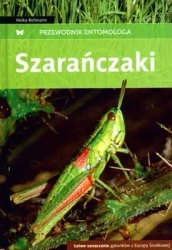 Przewodnik entomologa. Szarańczaki - Heiko Bellmann