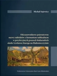 Odczasownikowe pejoratywne nazwy subiektów... - Michał Sajewicz