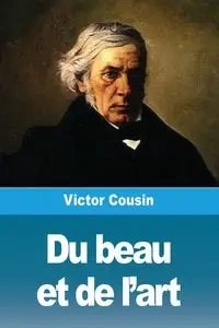 Du beau et de l'art - Victor Cousin