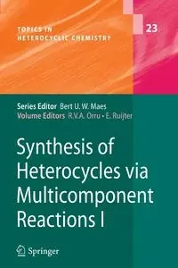 Synthesis of Heterocycles via Multicomponent Reactions I - Orru Romano V. A.