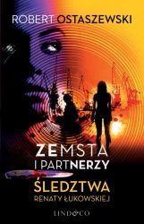 Zemsta i Partnerzy. Śledztwa Renaty Łukowskiej - Robert Ostaszewski