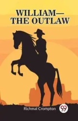 William - the outlaw - Crompton Richmal