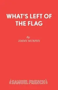 What's Left of the Flag - Jimmy Murphy