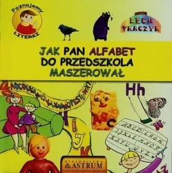 Poznajemy literki jak pan alfabet do przedszkola maszerował + CD - Lech Tkaczyk