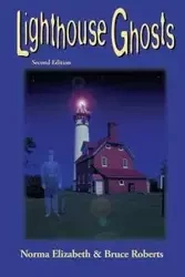Lighthouse Ghosts, Second Edition - Elizabeth Norma