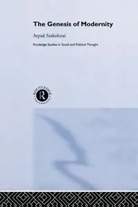 The Genesis of Modernity - Szakolczai Arpad