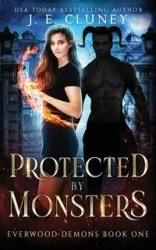 Protected by Monsters - Cluney J.E.