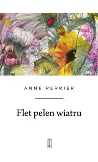 Flet pełen wiatru - Anne Perrier