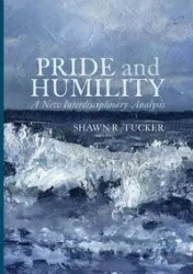Pride and Humility - Shawn R. Tucker
