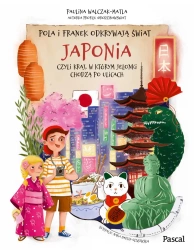 Pola i Franek odkrywają świat. Japonia - Paulina Walczak-Matla