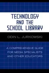 Technology and the School Library - Jurkowski Odin L.